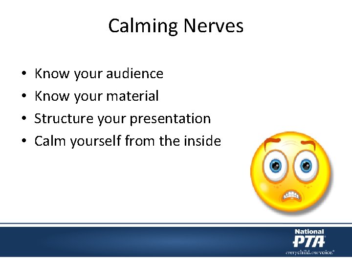 Calming Nerves • • Know your audience Know your material Structure your presentation Calm