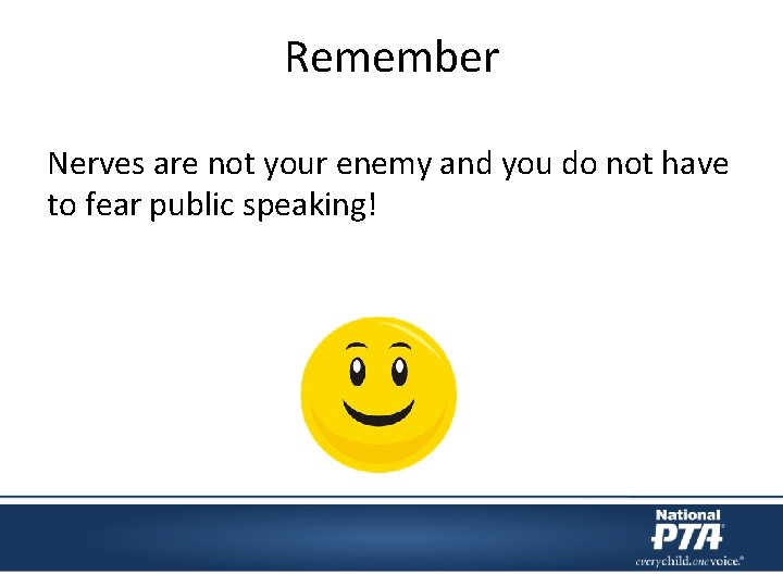 Remember Nerves are not your enemy and you do not have to fear public