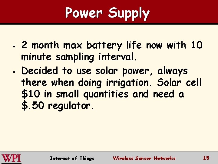 Power Supply § § 2 month max battery life now with 10 minute sampling