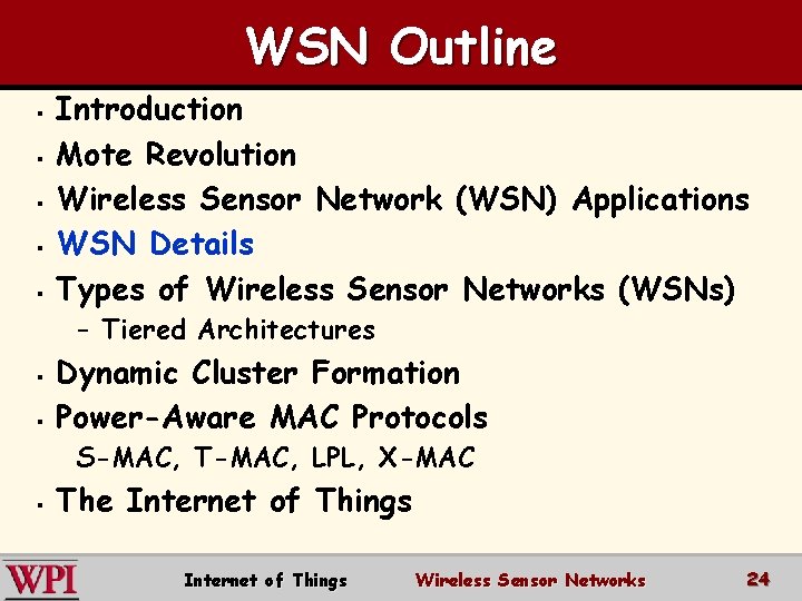 WSN Outline § § § Introduction Mote Revolution Wireless Sensor Network (WSN) Applications WSN