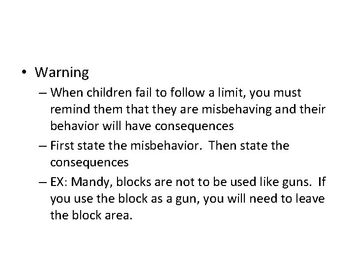  • Warning – When children fail to follow a limit, you must remind