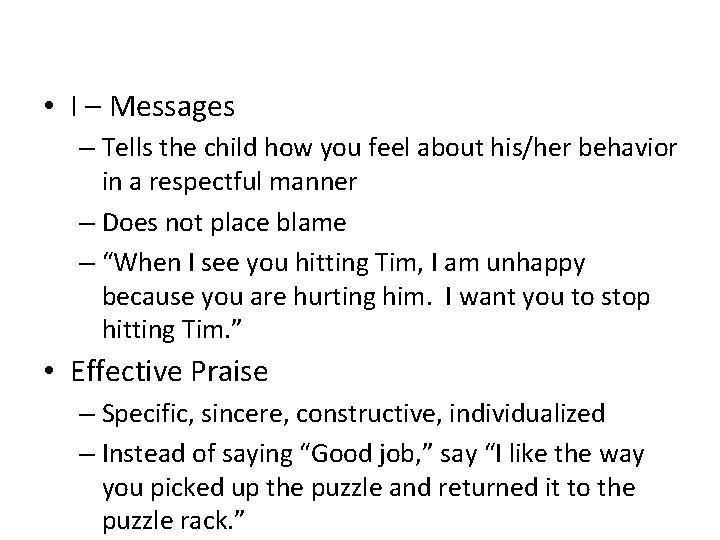  • I – Messages – Tells the child how you feel about his/her