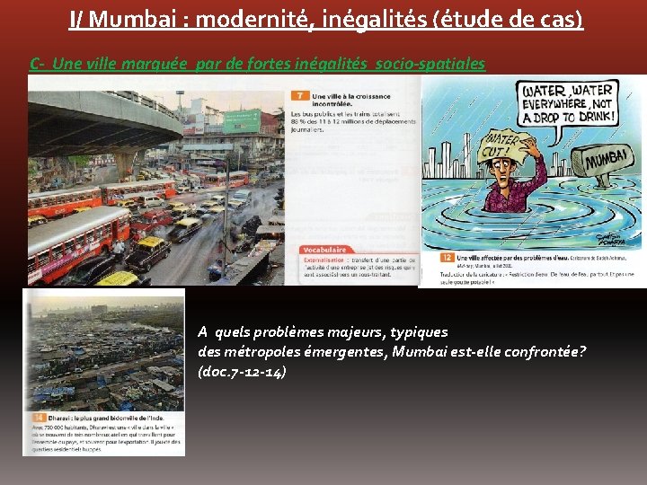 I/ Mumbai : modernité, inégalités (étude de cas) C- Une ville marquée par de