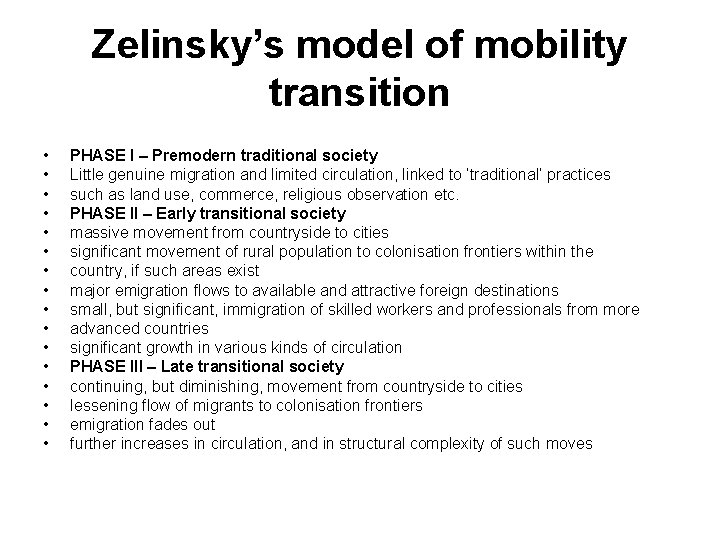 Zelinsky’s model of mobility transition • • • • PHASE I – Premodern traditional