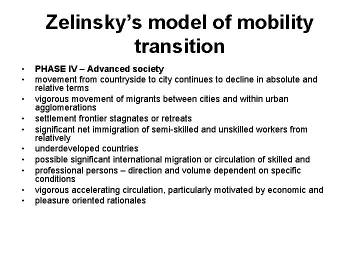 Zelinsky’s model of mobility transition • • • PHASE IV – Advanced society movement Zelinsky’s model of mobility transition • • • PHASE IV – Advanced society movement