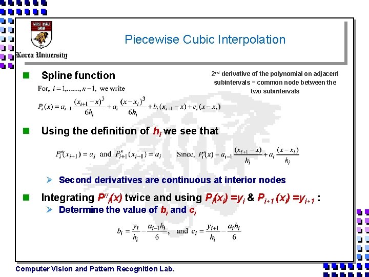 Piecewise Cubic Interpolation n Spline function n Using the definition of hi we see