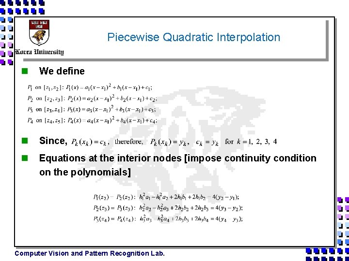Piecewise Quadratic Interpolation n We define n Since, n Equations at the interior nodes
