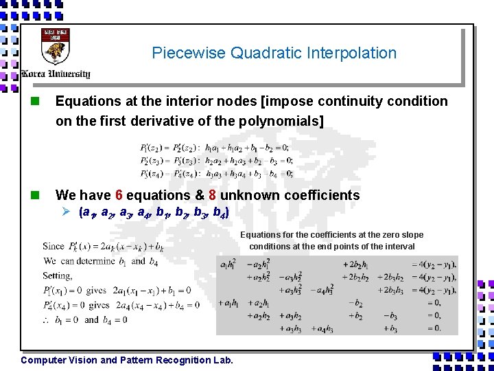 Piecewise Quadratic Interpolation n Equations at the interior nodes [impose continuity condition on the