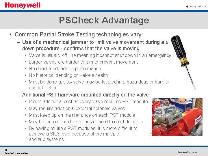 à Honeywell. com PSCheck Advantage • Common Partial Stroke Testing technologies vary: – Use