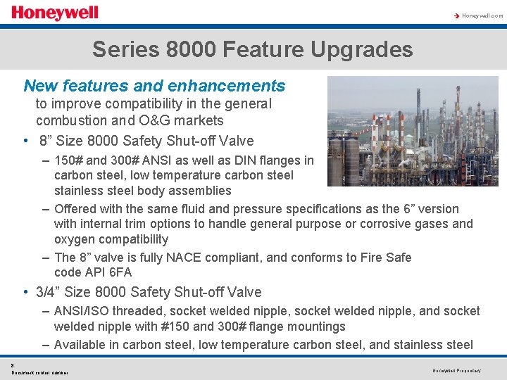 à Honeywell. com Series 8000 Feature Upgrades New features and enhancements to improve compatibility