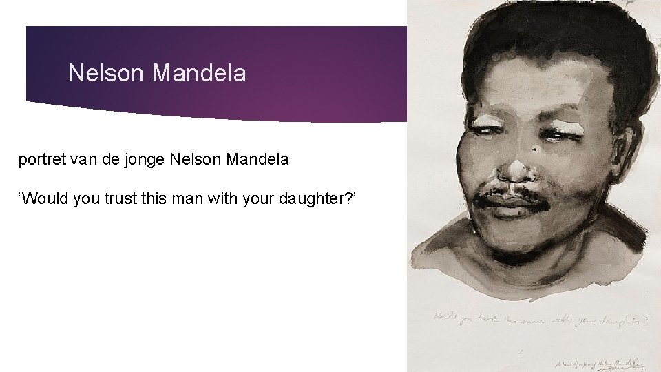 Nelson Mandela portret van de jonge Nelson Mandela ‘Would you trust this man with