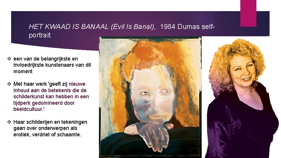 HET KWAAD IS BANAAL (Evil Is Banal), 1984 Dumas selfportrait v een van de