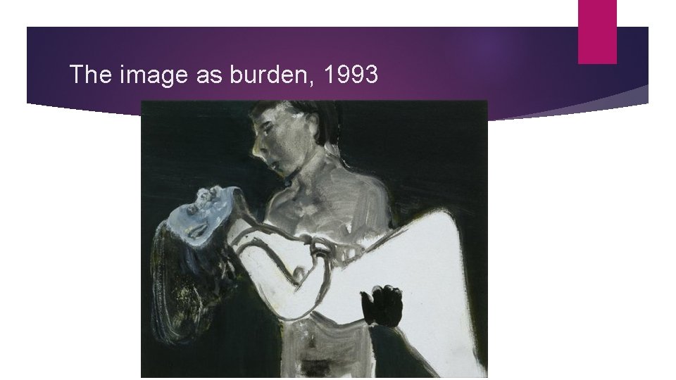 The image as burden, 1993 