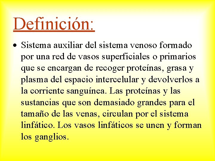 Definición: Sistema auxiliar del sistema venoso formado por una red de vasos superficiales o