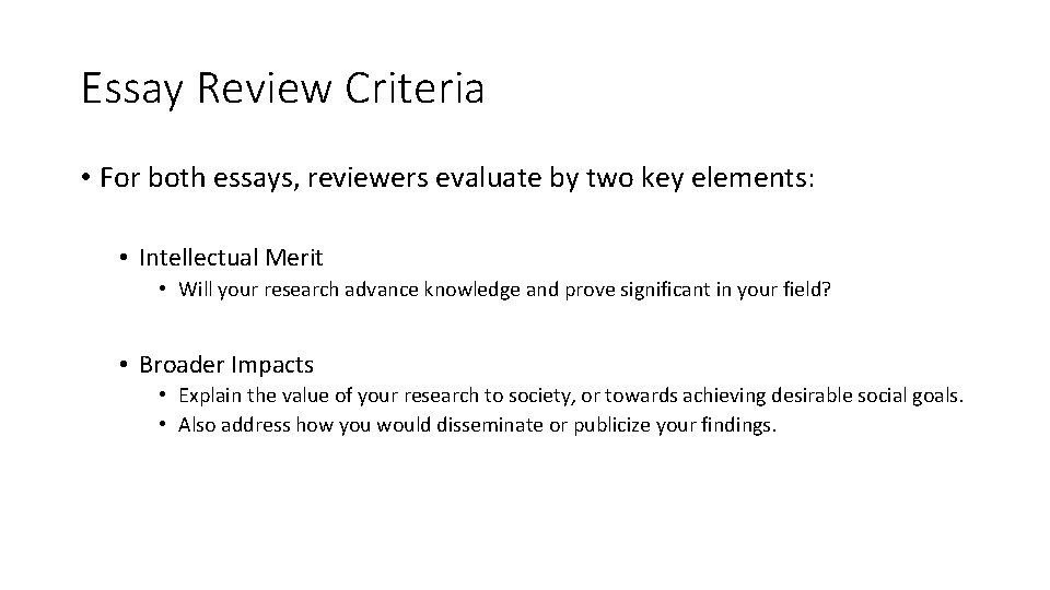 Essay Review Criteria • For both essays, reviewers evaluate by two key elements: •