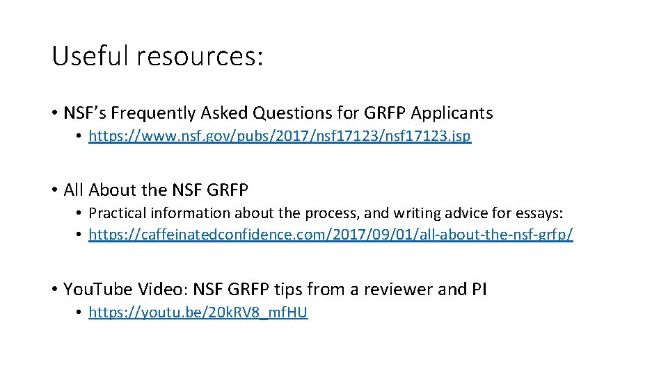 Useful resources: • NSF’s Frequently Asked Questions for GRFP Applicants • https: //www. nsf.