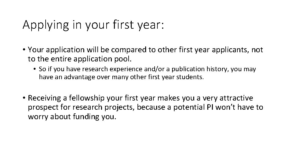 Applying in your first year: • Your application will be compared to other first