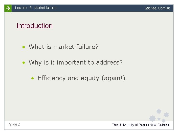 Lecture 15: Market failures Michael Cornish Introduction • What is market failure? • Why