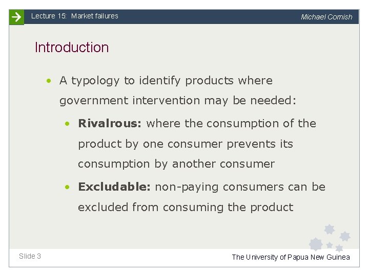 Lecture 15: Market failures Michael Cornish Introduction • A typology to identify products where