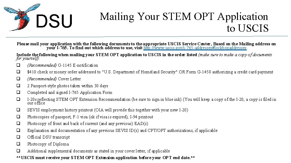 DSU Mailing Your STEM OPT Application to USCIS Please mail your application with the