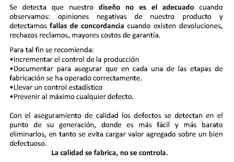 Se detecta que nuestro diseño no es el adecuado cuando observamos: opiniones negativas de