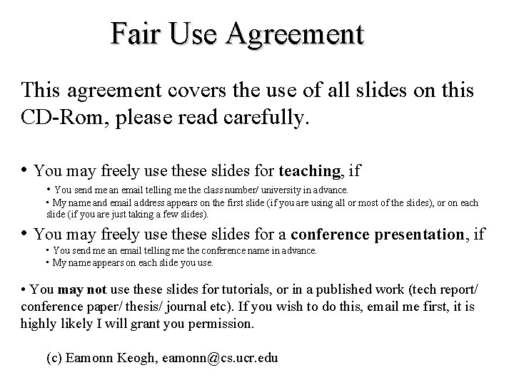 Fair Use Agreement This agreement covers the use of all slides on this CD-Rom,