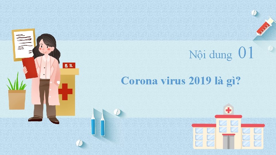 Nội dung 01 Corona virus 2019 là gì? 