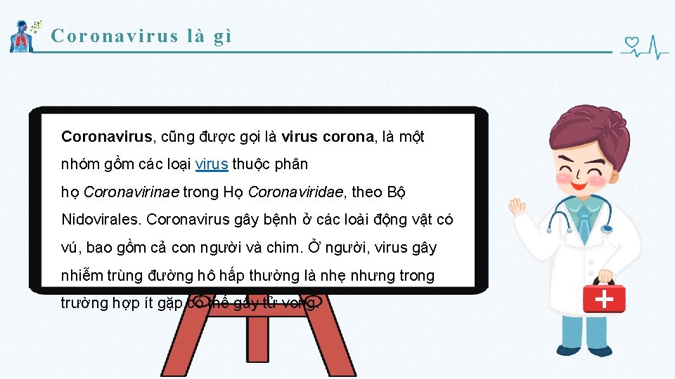Coronavirus là gì Coronavirus, cũng được gọi là virus corona, là một nhóm gồm