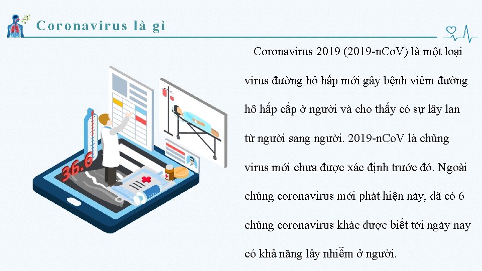 Coronavirus là gì Coronavirus 2019 (2019 -n. Co. V) là một loại virus đường