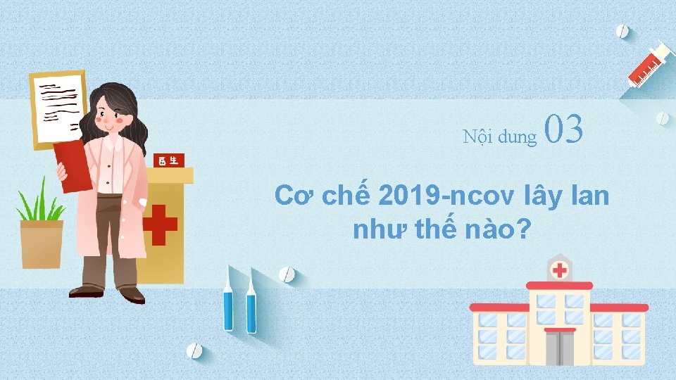 Nội dung 03 Cơ chế 2019 -ncov lây lan như thế nào? 