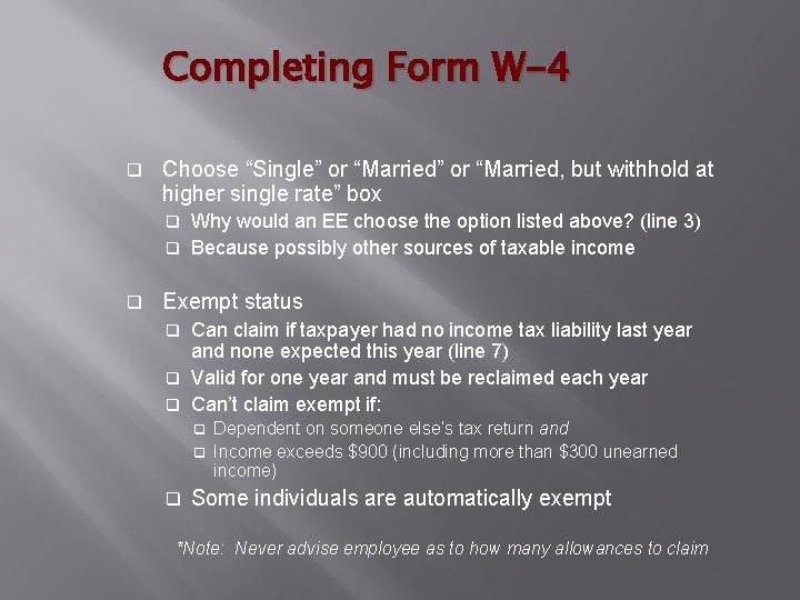 Completing Form W-4 q Choose “Single” or “Married, but withhold at higher single rate”