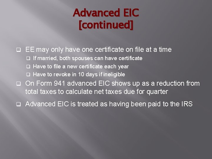 Advanced EIC [continued] q EE may only have one certificate on file at a