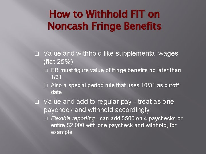 How to Withhold FIT on Noncash Fringe Benefits q Value and withhold like supplemental