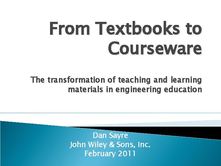 Davy Courseware From Textbooks to Courseware The transformation of teaching