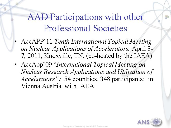 AAD Participations with other Professional Societies • Acc. APP’ 11 Tenth International Topical Meeting