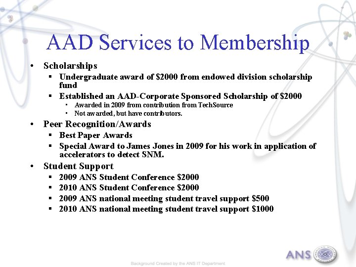 AAD Services to Membership • Scholarships § Undergraduate award of $2000 from endowed division