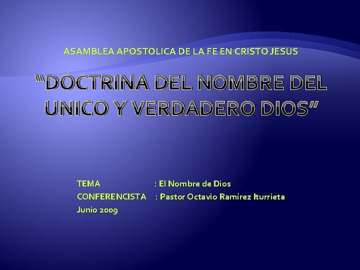 ASAMBLEA APOSTOLICA DE LA FE EN CRISTO JESUS “DOCTRINA DEL NOMBRE DEL UNICO Y