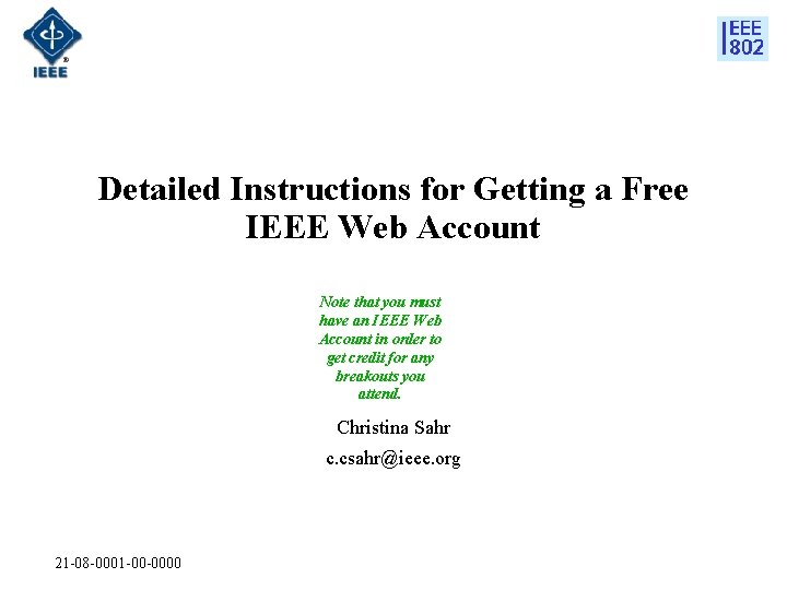 Detailed Instructions for Getting a Free IEEE Web Account Note that you must have