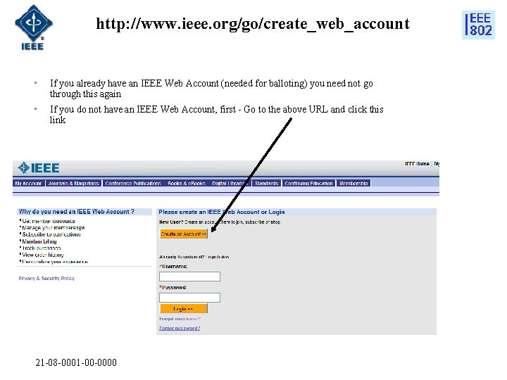 http: //www. ieee. org/go/create_web_account • If you already have an IEEE Web Account (needed