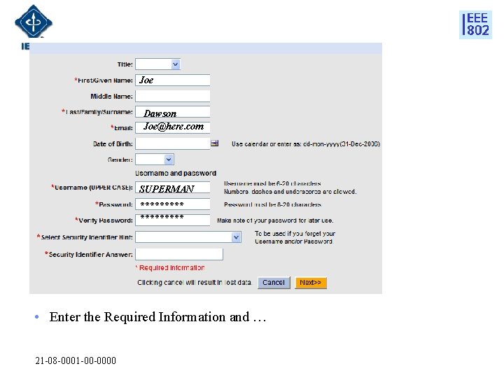 Joe Dawson Joe@here. com SUPERMAN ********* • Enter the Required Information and … 21