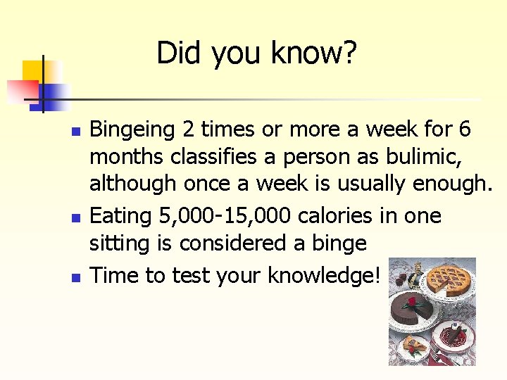 Did you know? n n n Bingeing 2 times or more a week for