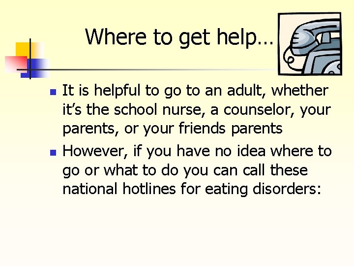 Where to get help… n n It is helpful to go to an adult,