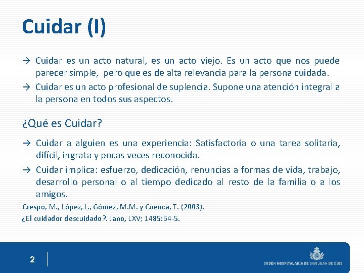 Cuidar (I) → Cuidar es un acto natural, es un acto viejo. Es un