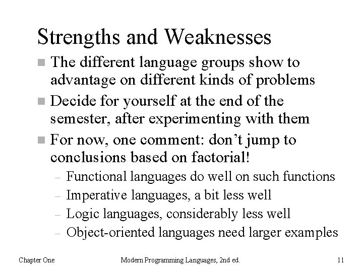 Strengths and Weaknesses The different language groups show to advantage on different kinds of