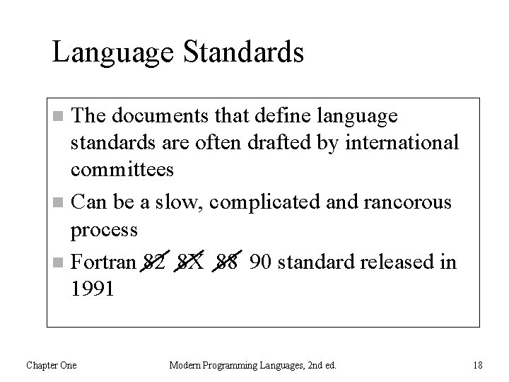 Language Standards The documents that define language standards are often drafted by international committees