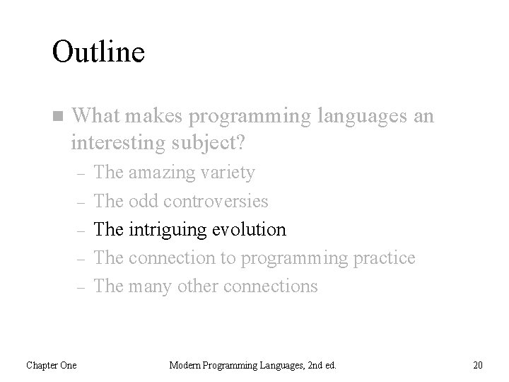 Outline n What makes programming languages an interesting subject? – – – Chapter One