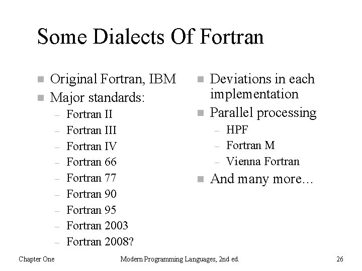Some Dialects Of Fortran n n Original Fortran, IBM Major standards: – – –