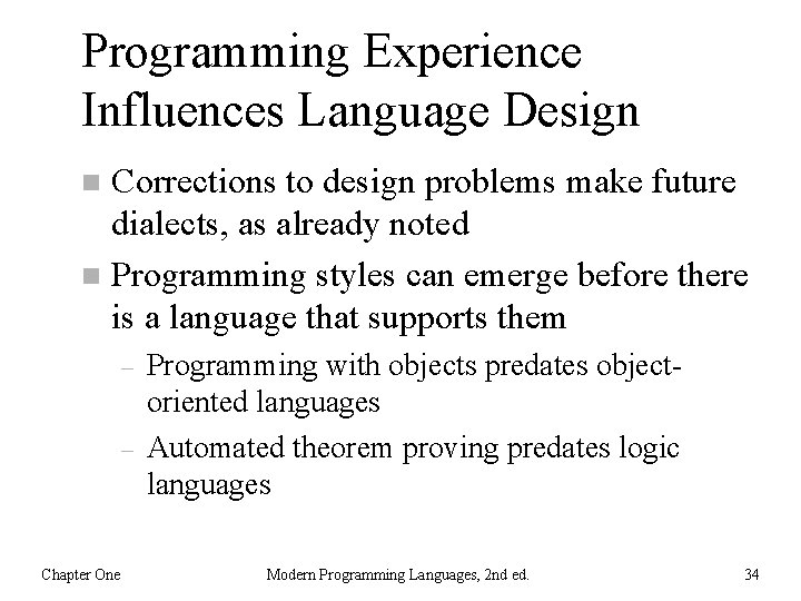 Programming Experience Influences Language Design Corrections to design problems make future dialects, as already