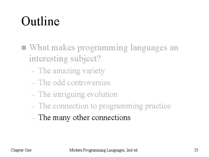 Outline n What makes programming languages an interesting subject? – – – Chapter One