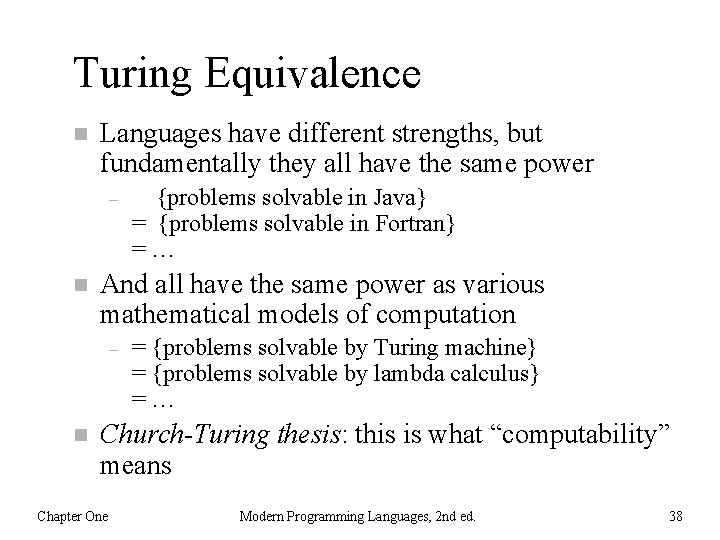 Turing Equivalence n Languages have different strengths, but fundamentally they all have the same